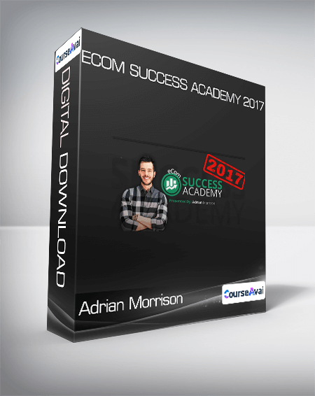 Adrian Morrison - Ecom Success Academy 2017