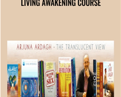 Living Awakening Course - Arjuna Ardagh