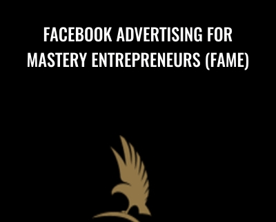 Facebook Advertising For Mastery Entrepreneurs (FAME) - Masters Media