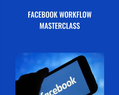 Facebook Workflow Masterclass - Justin Brooke