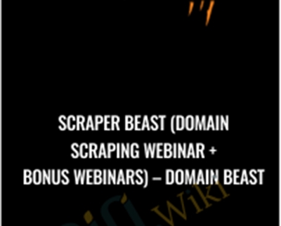 Scraper Beast (Domain Scraping Webinar + Bonus Webinars) - Domain Beast