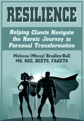 Bradley-Bal- Resilience-Helping Clients Navigate the Heroic Journey to Personal Transformation - Melissa (Missy)
