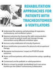 Rehabilitation Approaches for Patients with Tracheostomies & Ventilators - Sheila Clark
