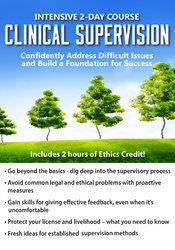 Intensive 2 Day Course -Clinical Supervision-Confidently Address Difficult Issues and Build a Foundation for Success - Lois Ehrmann