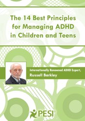 The 14 Best Principles for Managing ADHD in Children and Teens - Russell A. Barkley