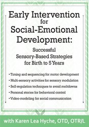 Early Intervention for Social-Emotional Development -Successful Sensory-Based Strategies for Birth to 5 Years - Karen Lea Hyche