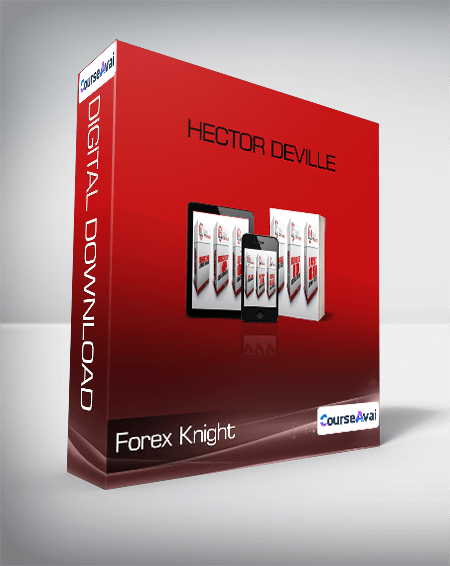 Forex Knight - Hector Deville