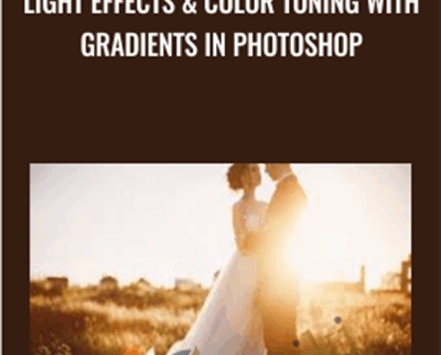 Light Effects & Color Toning with Gradients in Photoshop - Aaron Nace