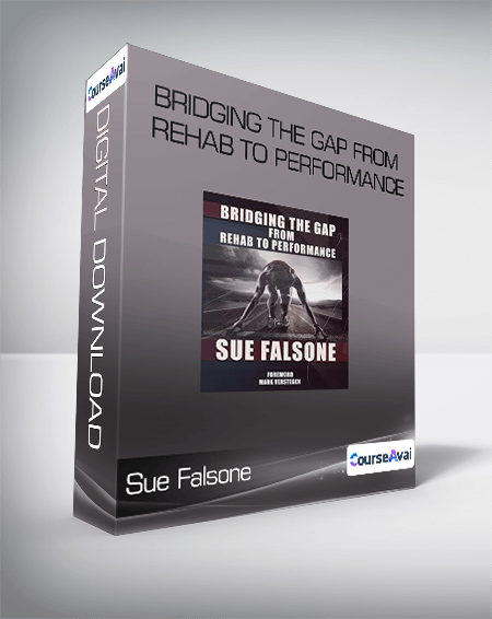 Sue Falsone - Bridging the gap from rehab to performance