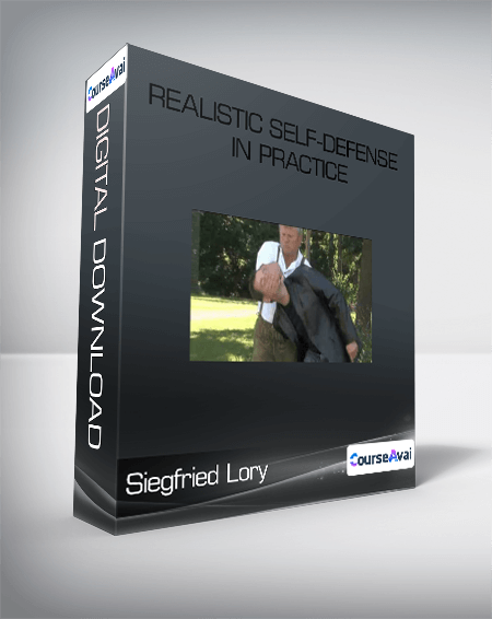 Siegfried Lory-Realistic Self-Defense In Practice