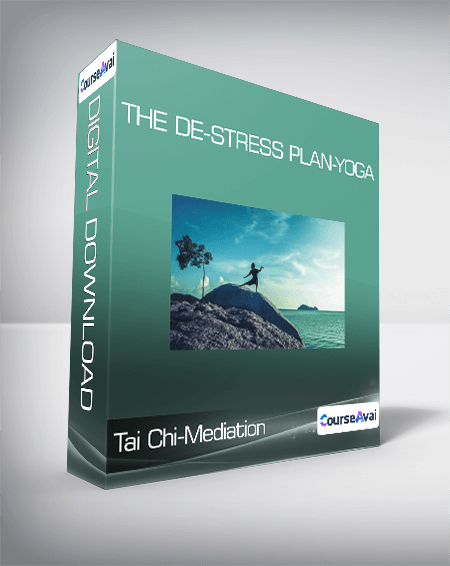 The De-Stress Plan-YOGA-Tai Chi-Mediation