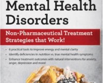 2-Day Certificate in Nutrition for Mental Health Disorders-Non-Pharmaceutical Treatment Strategies that Work! - Kristen Allott