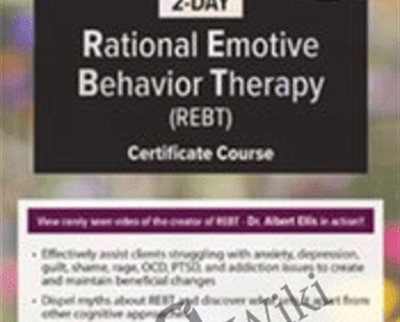 2-Day Rational Emotive Behavior Therapy (REBT) Certificate Course - Debbie Joffe Ellis