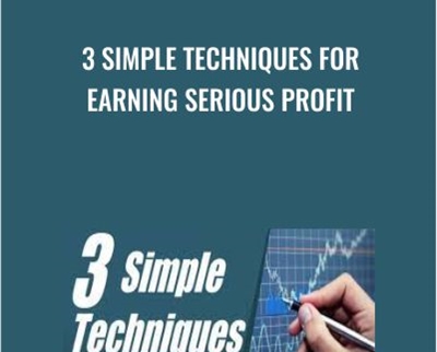 3 Simple Techniques For Earning Serious Profit - Nick