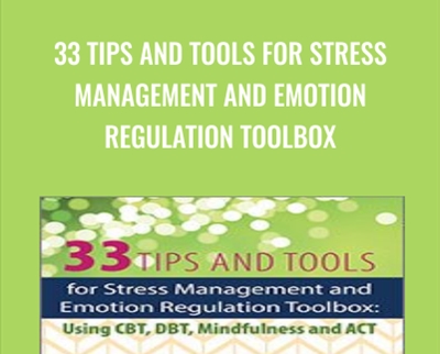 33 Tips and Tools for Stress Management and Emotion Regulation Toolbox - Judy Belmont