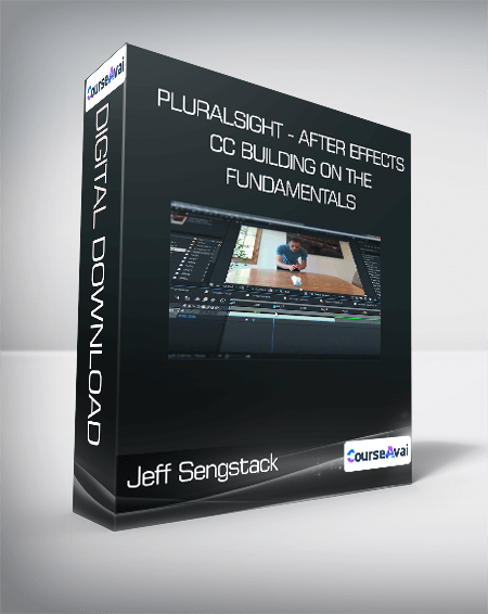 PluralSight - After Effects CC Building on the Fundamentals - Jeff Sengstack