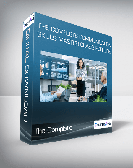 The Complete Communication Skills Master Class for Life