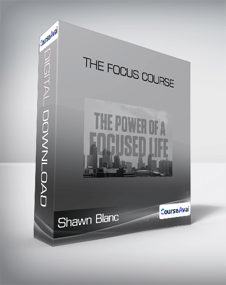 The Focus Course - Shawn Blanc