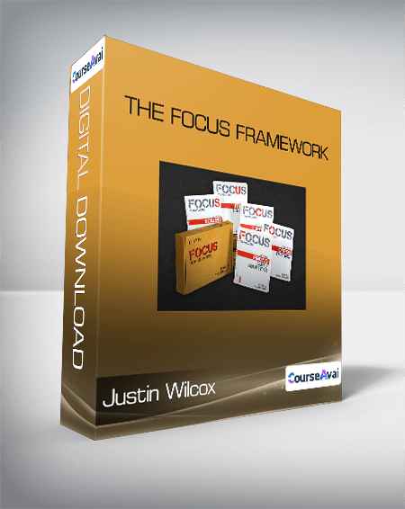 The Focus Framework - Justin Wilcox