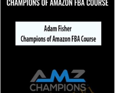 Champions of Amazon FBA Course - Adam Fisher