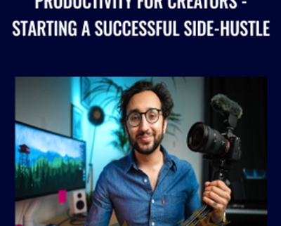 Productivity for Creators-Starting a Successful Side-Hustle - Ali Abdaal