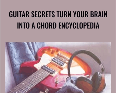 Guitar Secrets Turn Your Brain Into a Chord Encyclopedia - Andrew Mcnaughton