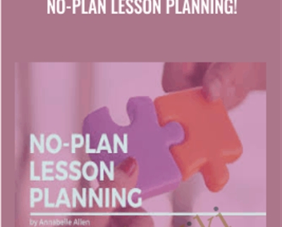 No-Plan Lesson Planning! - Annabelle Allen