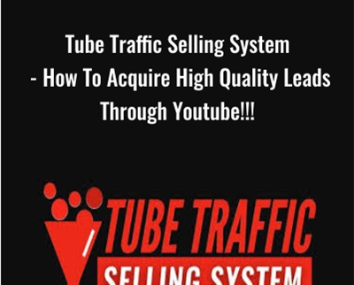 Tube Traffic Selling System-How To Acquire High Quality Leads Through Youtube!!! - JOSHUA ELDER'S