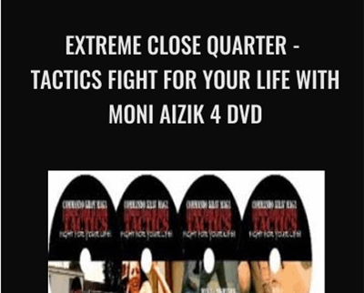 Extreme Close Quarter - Tactics Fight for Your Life 4 DVD - Moni Aizik