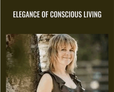 Elegance of Conscious Living - Ariadne Sassafrass