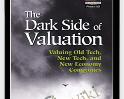 The Dark Side Of Valuation Valuing Old Tech