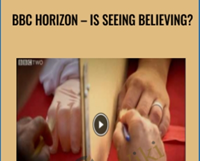 BBC Horizon-Is Seeing Believing? - BBC