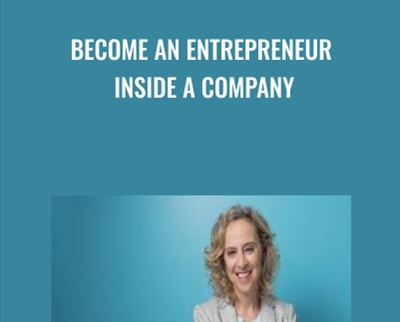 Become an Entrepreneur Inside a Company - Robbie Kellman Baxter