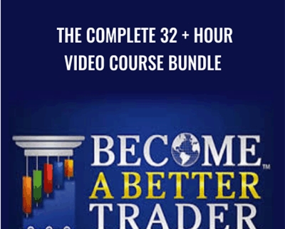 The Complete 32 + Hour Video Course Bundle - Becomeabettertrader