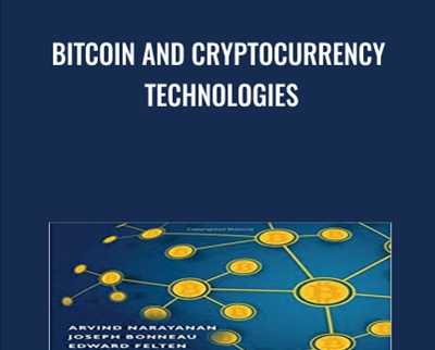 Bitcoin and Cryptocurrency Technologies - Arvind Narayanan & Others
