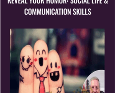 Reveal Your Humor: Social Life and Communication Skills - Bob Francis