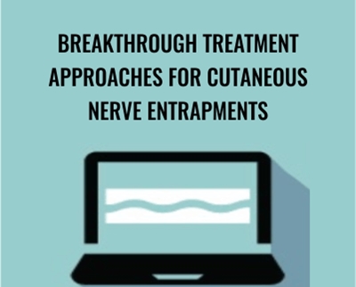 Breakthrough Treatment Approaches for Cutaneous Nerve Entrapments - Joeseph LaVacca
