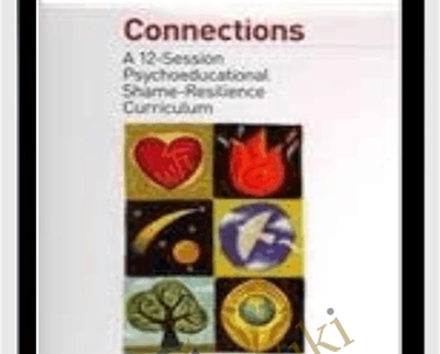 Connections (Psychoeducational Shame-Resilience Curriculum) - Brene Brown