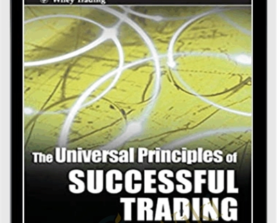 The Universal Principles of Successful Trading. Essential Knowledge for All Traders in All Markets - Brent Penfold