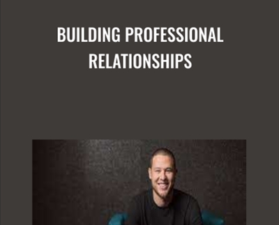Building Professional Relationships - Skyler Logsdon
