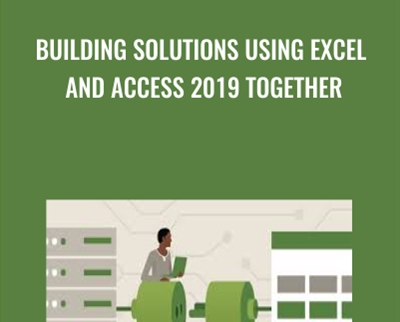 Building Solutions Using Excel and Access 2019 Together - Robin Hunt