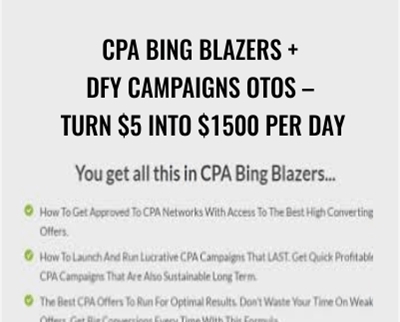 CPA Bing Blazers + DFY Campaigns OTOs-Turn $5 Into $1500 Per Day - CPA Ads Academy