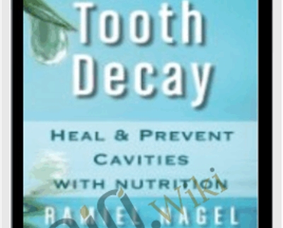 CURE TOOTH DECAY-Weston Price Conference 2010 - Ramiel Nagel
