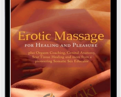 Erotic Massage for Healing and Pleasure - Caffyn Jesse