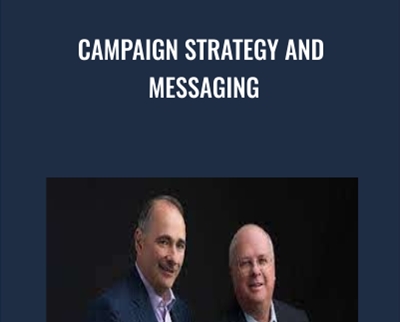 Campaign Strategy and Messaging - David Axelrod & Karl Rove