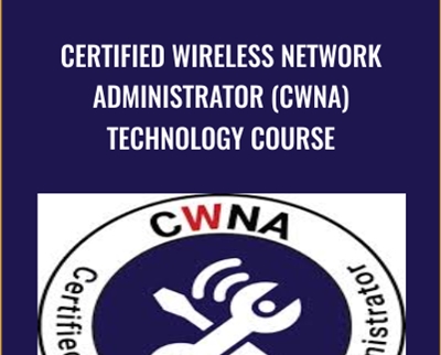 Certified Wireless Network Administrator (CWNA) Technology Course - Steve Evans