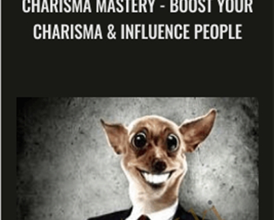 Charisma Mastery-Boost Your Charisma & Influence People - Dr. Roy Naraine & Adam Naraine