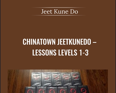 Chinatown JeetKuneDo-Lessons Levels 1-3 - Jeet Kune Do