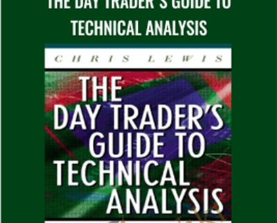 The Day Trader's Guide to Technical Analysis - Chris Lewis
