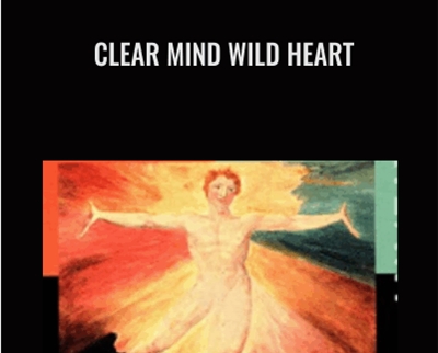 Clear Mind Wild Heart - David Whyte